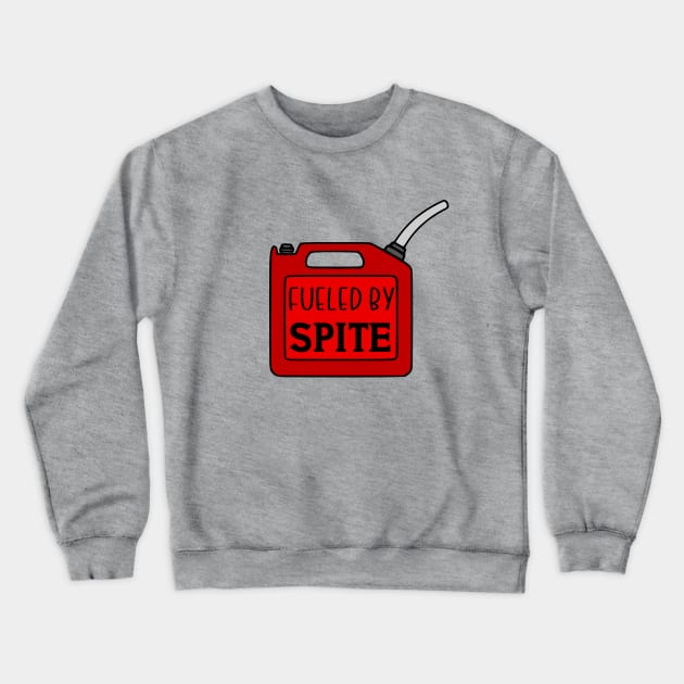 Fueled By Spite Crewneck Sweatshirt by KayBee Gift Shop